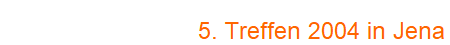 5. Treffen 2004 in Jena