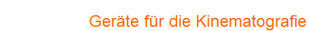 Ger�te f�r die Kinematografie