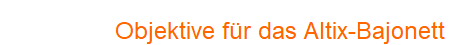 Objektive fr das Altix-Bajonett