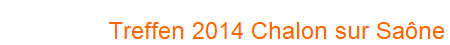 Treffen 2014 Chalon sur Sane
