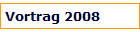 Vortrag 2008