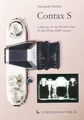 Schulz, Alexander: Contax S. A History of the World�s First 35 mm Prism SLR Camera. Lindemanns Verlag 2008