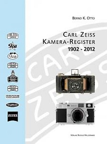 Otto, Bernd K.: Carl Zeiss Kamera-Register 1902-2012. Verlag Rudolf Hillebrand 2013